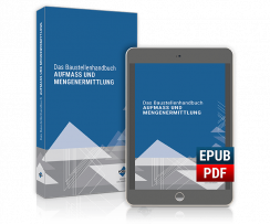 Das Baustellenhandbuch für Aufmaß und Mengenermittlung Das Baustellenhandbuch für Aufmaß und Mengenermittlung